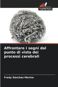 bokomslag Affrontare i segni dal punto di vista dei processi cerebrali
