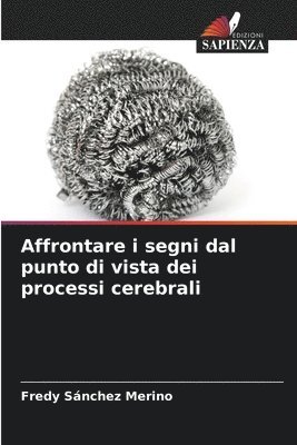 bokomslag Affrontare i segni dal punto di vista dei processi cerebrali