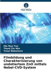bokomslag Filmbildung und Charakterisierung von undotiertem ZnO mittels Nebel-CVD-System