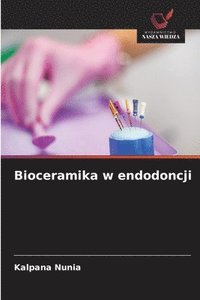 bokomslag Bioceramika w endodoncji