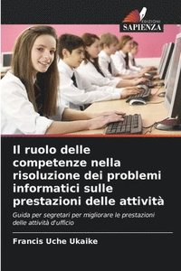 bokomslag Il ruolo delle competenze nella risoluzione dei problemi informatici sulle prestazioni delle attività