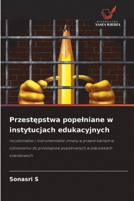 Sonasri S - Przestępstwa popelniane w instytucjach edukacyjnych, Häftad