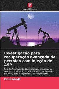 bokomslag Investigação para recuperação avançada de petróleo com injeção de ASP
