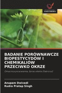 bokomslag Badanie Porównawcze Biopestycydów I Chemikaliów Przeciwko Okrze