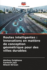 bokomslag Routes intelligentes: Innovations en matière de conception géométrique pour des villes durables