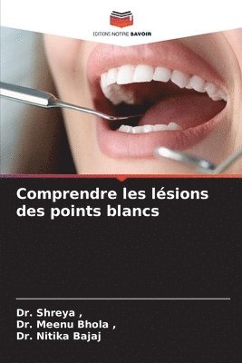 bokomslag Comprendre les lésions des points blancs
