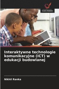 bokomslag Interaktywne technologie komunikacyjne (ICT) w edukacji budowlanej