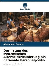 bokomslag Der Irrtum des systemischen Altersdiskriminierung als nationale Personalpolitik