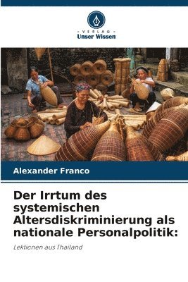Alexander Franco - Irrtum des systemischen Altersdiskriminierung als nationale Personalpolitik, Häftad