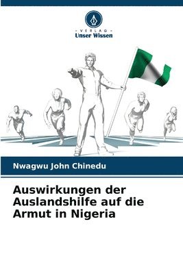 Nwagwu John Chinedu - Auswirkungen der Auslandshilfe auf die Armut in Nigeria, Häftad