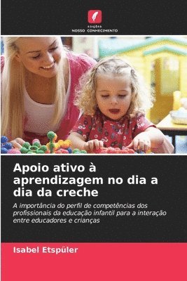bokomslag Apoio ativo à aprendizagem no dia a dia da creche