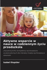 bokomslag Aktywne wsparcie w nauce w codziennym ?yciu przedszkola