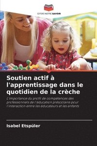bokomslag Soutien actif à l'apprentissage dans le quotidien de la crèche
