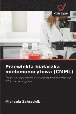 bokomslag Przewlek¿a bia¿aczka mielomonocytowa (CMML)