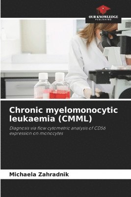 Michaela Zahradnik - Chronic myelomonocytic leukaemia (CMML), Häftad