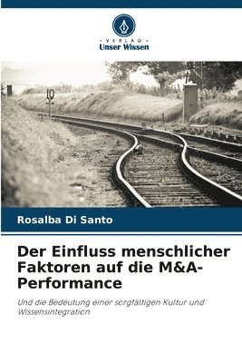 Der Einfluss menschlicher Faktoren auf die M&A-Performance