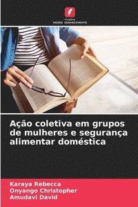 bokomslag Ação coletiva em grupos de mulheres e segurança alimentar doméstica