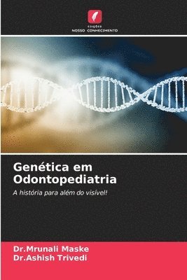 Dr Mrunali Maske, Dr Ashish Trivedi, Dr.Mrunali Maske, Dr.Ashish Trivedi, Mrunali Maske, Ashish Trivedi - Genética em Odontopediatria, Häftad