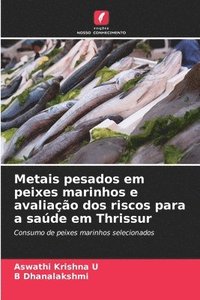 bokomslag Metais pesados em peixes marinhos e avaliação dos riscos para a saúde em Thrissur