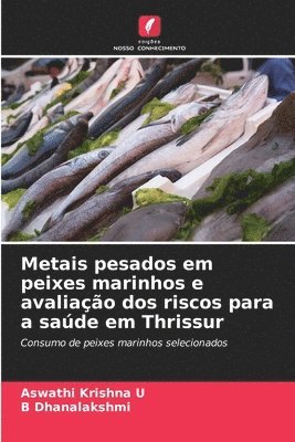 bokomslag Metais pesados em peixes marinhos e avaliação dos riscos para a saúde em Thrissur