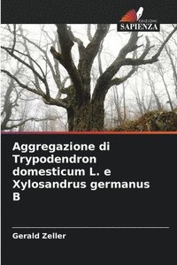 bokomslag Aggregazione di Trypodendron domesticum L. e Xylosandrus germanus B