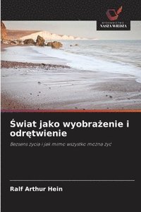 bokomslag ?wiat jako wyobra?enie i odr?twienie