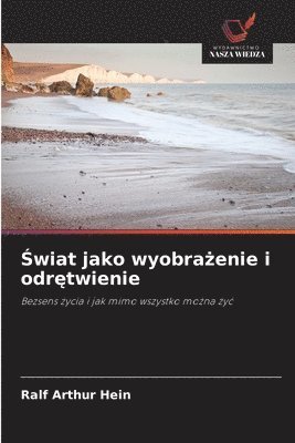 bokomslag ?wiat jako wyobra?enie i odr?twienie