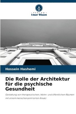 Hossein Hashemi - Rolle der Architektur für die psychische Gesundheit, Häftad