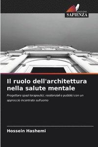 bokomslag Il ruolo dell'architettura nella salute mentale