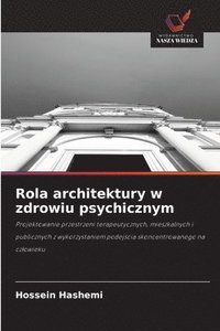 bokomslag Rola architektury w zdrowiu psychicznym
