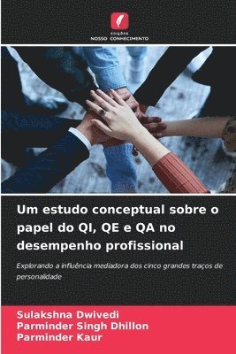 bokomslag Um estudo conceptual sobre o papel do QI, QE e QA no desempenho profissional