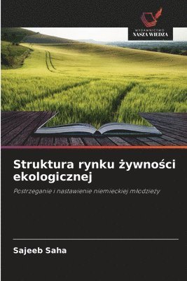 bokomslag Struktura rynku ?ywno?ci ekologicznej