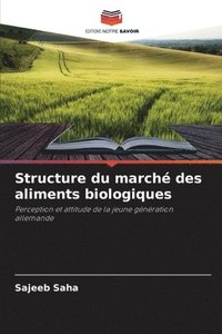 bokomslag Structure du marché des aliments biologiques