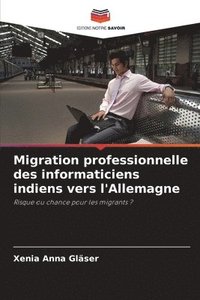 bokomslag Migration professionnelle des informaticiens indiens vers l'Allemagne