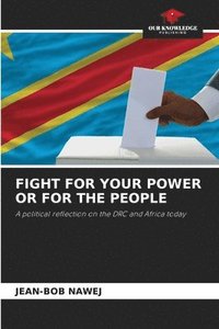 bokomslag Fight for Your Power or for the People