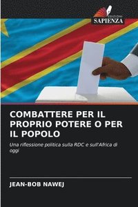 bokomslag Combattere Per Il Proprio Potere O Per Il Popolo