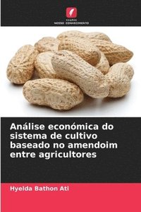 bokomslag Análise económica do sistema de cultivo baseado no amendoim entre agricultores