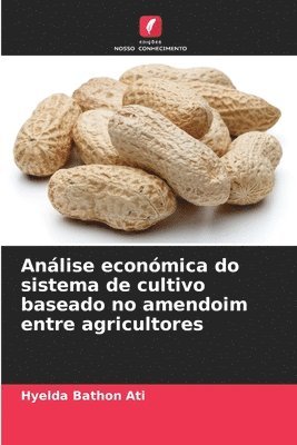bokomslag Análise económica do sistema de cultivo baseado no amendoim entre agricultores
