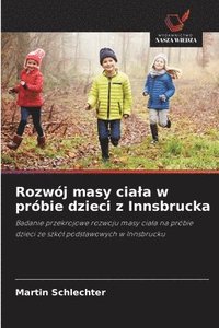 bokomslag Rozwój masy ciala w próbie dzieci z Innsbrucka