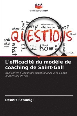 Dennis Schunigl - L'efficacité du modèle de coaching de Saint-Gall, Häftad