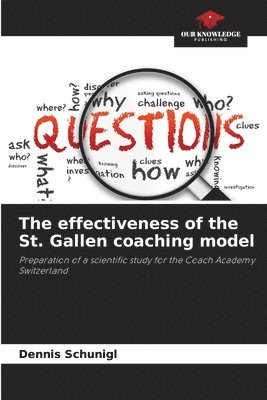 Dennis Schunigl - The effectiveness of the St. Gallen coaching model, Häftad