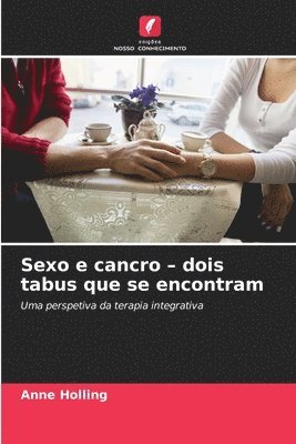 bokomslag Sexo e cancro - dois tabus que se encontram