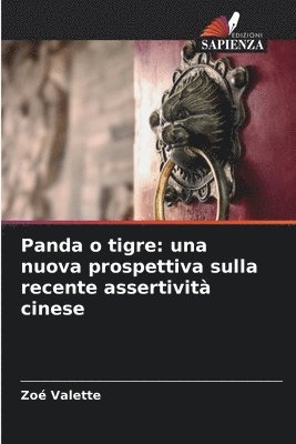 bokomslag Panda o tigre: una nuova prospettiva sulla recente assertività cinese