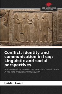 bokomslag Conflict, identity and communication in Iraq: Linguistic and social perspectives.