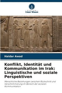 bokomslag Konflikt, Identität und Kommunikation im Irak: Linguistische und soziale Perspektiven