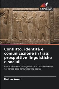 bokomslag Conflitto, identità e comunicazione in Iraq: prospettive linguistiche e sociali