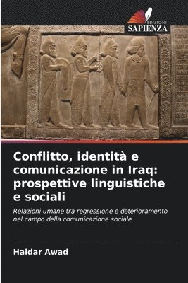 bokomslag Conflitto, identità e comunicazione in Iraq: prospettive linguistiche e sociali
