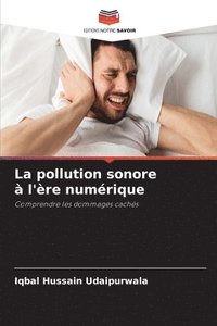 bokomslag La pollution sonore à l'ère numérique