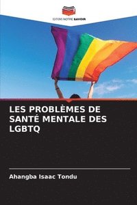 bokomslag Les Problèmes de Santé Mentale Des LGBTQ