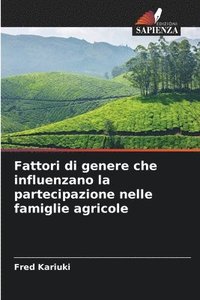 bokomslag Fattori di genere che influenzano la partecipazione nelle famiglie agricole